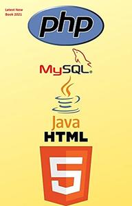 PHP, HTML5, MySQL, Java Script 2021 Best Book