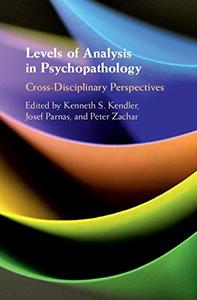 Levels of Analysis in Psychopathology Cross-Disciplinary Perspectives