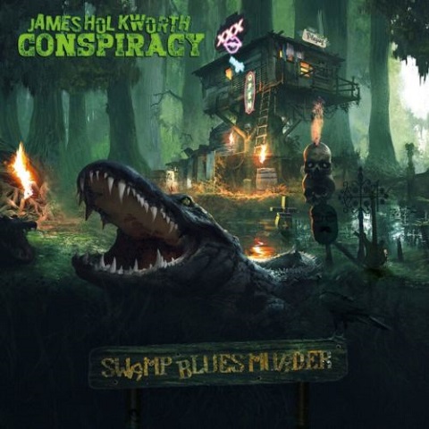 James Holkworth Conspiracy - Swamp Blues Murder (2021)