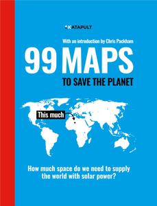 99 Maps to Save the Planet With an introduction by Chris Packham