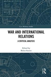 War and International Relations A Critical Analysis