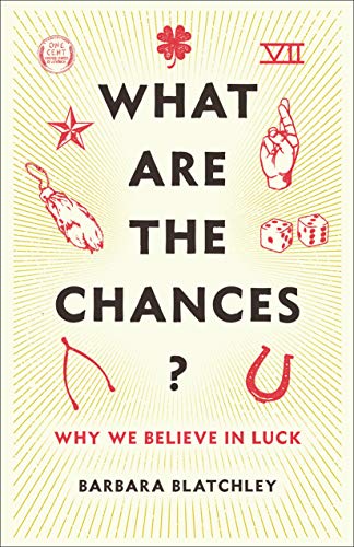 What Are the Chances Why We Believe in Luck
