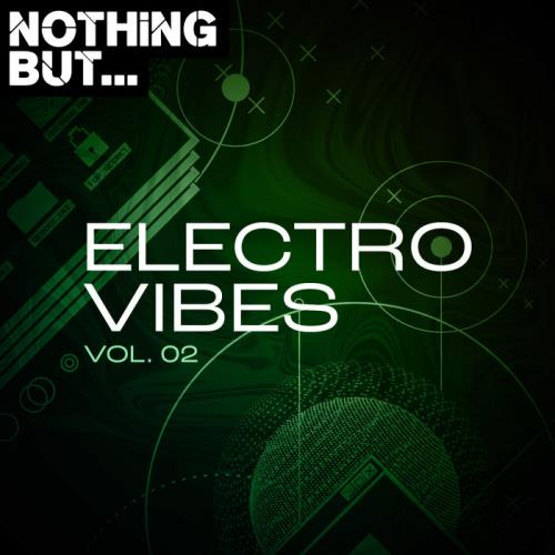 Nothing But... Electro Vibes, Vol. 02 (2021)