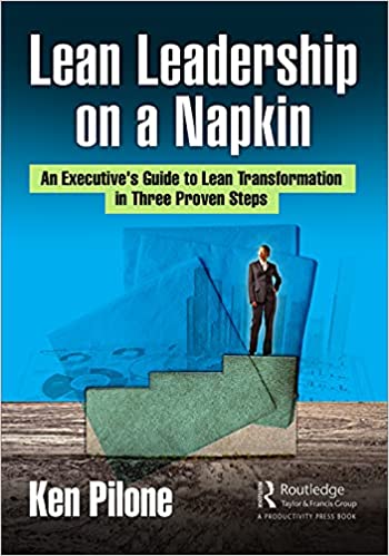 Lean Leadership on a Napkin An Executive's Guide to Lean Transformation in Three Proven Steps