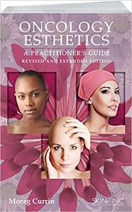 Oncology Esthetics A Practitioner's Guide Revised & Expanded