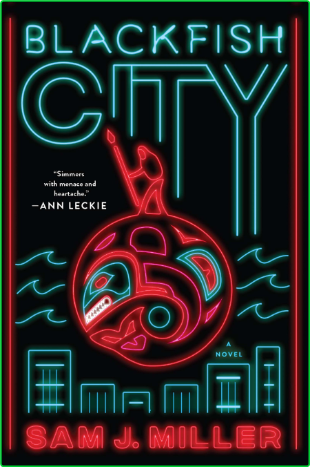 Blackfish City by Sam J  Miller
