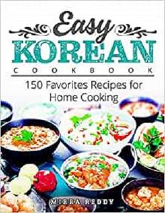 Easy Korean Cookbook 150 Favorites Recipes for Home Cooking