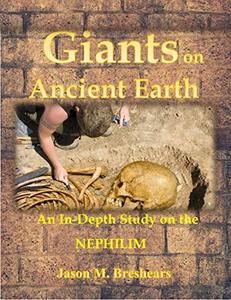 Giants on Ancient Earth An In-Depth Study on the Nephilim