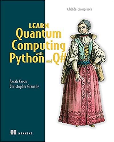 Learn Quantum Computing with Python and Q# A hands-on approach (True EPUB, MOBI)
