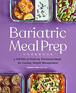 Bariatric Meal Prep Cookbook 6 Weeks of Perfectly Portioned Meals for Lifelong Weight Management