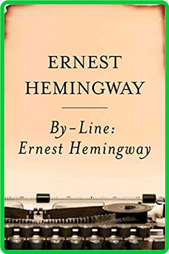Hemingway, Ernest - By-Line Ernest Hemingway