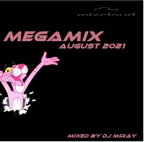 Dance Megamix August 2021 (Mixed By DJ Miray) (2021)