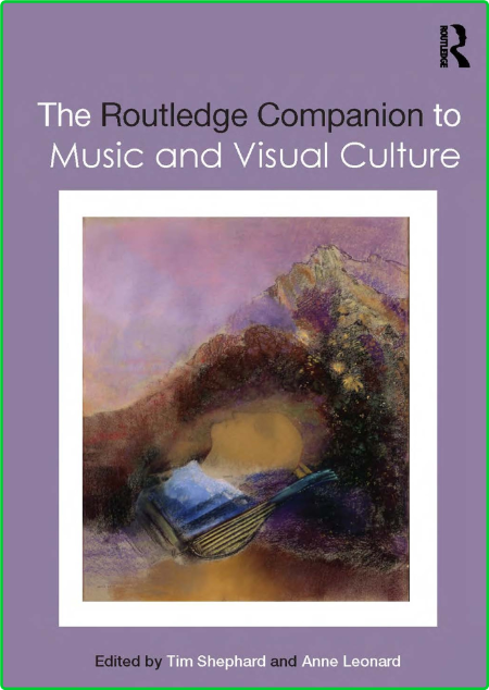 Tim Shephard Anne Leonard The Companion to Music and Visual Culture