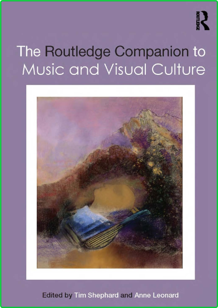 Tim Shephard Anne Leonard The Companion to Music and Visual Culture 18e3d7559275e1212359bcd74c1d7e4f