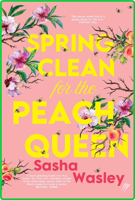 Spring Clean for the Peach Queen by Sasha Wasley