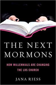 The Next Mormons How Millennials Are Changing the LDS Church