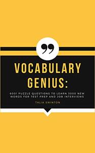 Vocabulary Genius 6001 Puzzle Questions to Learn 3000 new words for Test Prep and Job Interviews