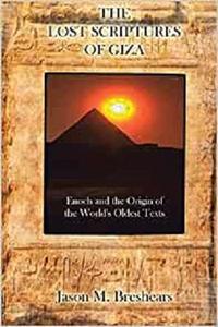 The Lost Scriptures of Giza Enoch and the Origin of the World's Oldest Texts