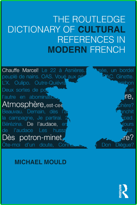 Michael Mould The Routledge Dictionary Of Cultural References In Modern French Rou...