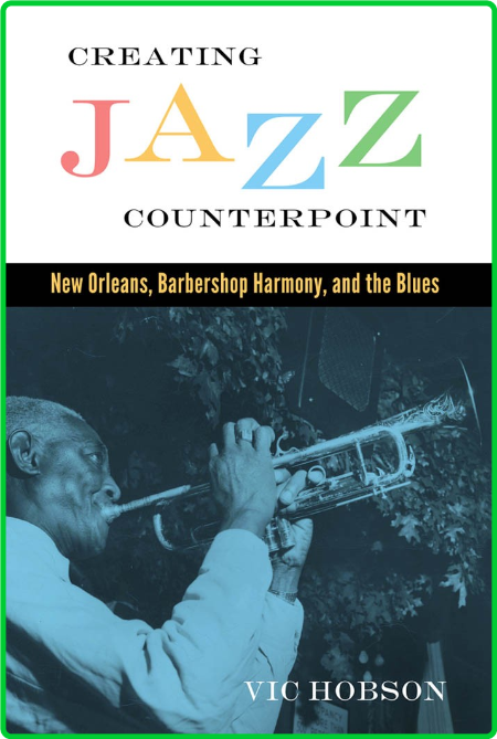 American Made Music Series Vic Hobson Creating Jazz Counterpoint New Orleans Barbe...