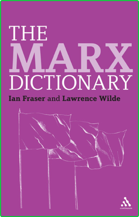 Fraser Ian Wilde Lawrence The Marx Dictionary Continuum 2011