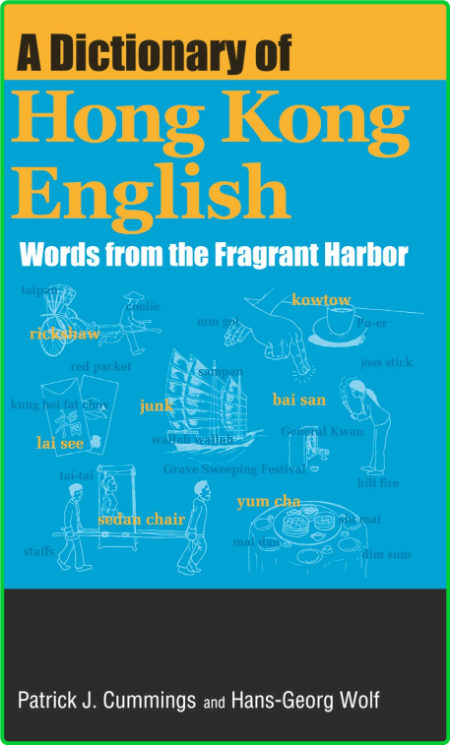 Patrick Cummings Dictionary Of Hong Kong English A Words From The Fragrant Harbor ...