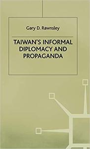 Taiwan's Informal Diplomacy and Propaganda