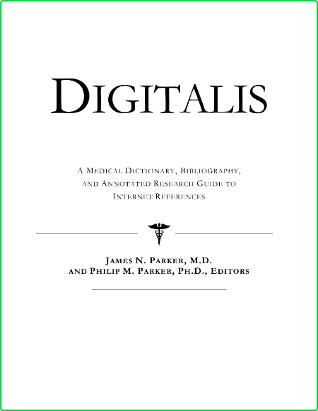 Icon Health Publications Digitalis A Medical Dictionary Bibliography And Annotated... Ca56409f1b86f911556669cad0635294