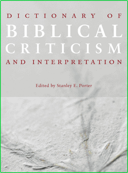 Porter Stanley E Dictionary Of Biblical Criticism And Interpretation Routledge 2007