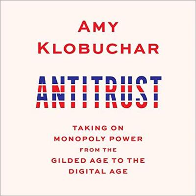 Antitrust Taking on Monopoly Power from the Gilded Age to the Digital Age [Audiobook]