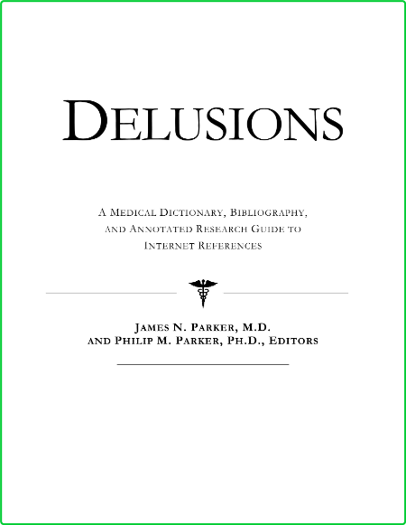 Icon Health Publications Delusions A Medical Dictionary Bibliography And Annotated... 6ad2af3437b7c80d09826b2feb1f79bb