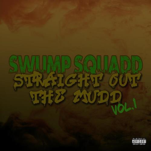 Swump Squadd - Straight Out The Mudd, Vol. 1 (2021)