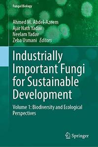 Industrially Important Fungi for Sustainable Development Volume 1 Biodiversity and Ecological Perspectives