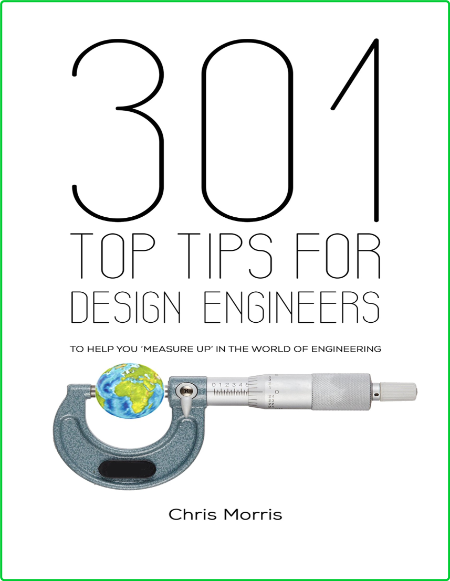 301 Top Tips For Design Engineers To Help You Measure Up In The World Of Engineering