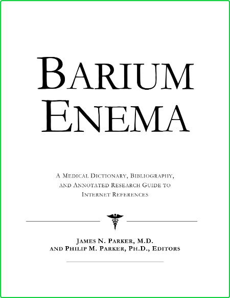 Icon Health Publications Barium Enema A Medical Dictionary Bibliography And Annota...