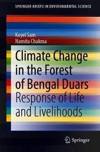 Climate Change in the Forest of Bengal Duars Response of Life and Livelihoods