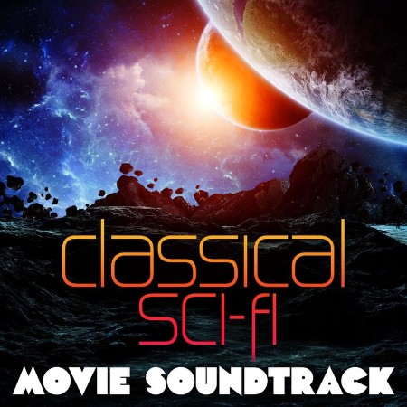 VA - Classical Sci-fi Movie Soundtracks (2021) 