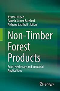 Non-Timber Forest Products Food, Healthcare and Industrial Applications