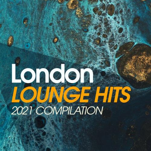 London Lounge Hits 2021 Compilation (2021) FLAC