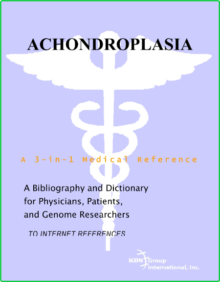 Philip M Parker Achondroplasia A Bibliography And Dictionary For Physicians Patien...