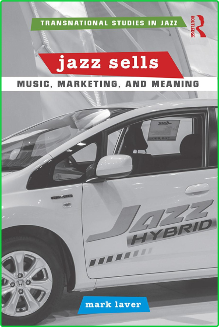 Traditional Studies in Jazz Laver Mark Jazz Sells Music Marketing and Meaning
