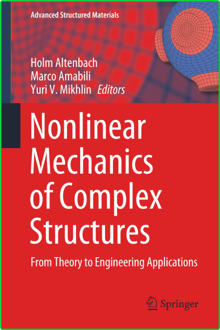 Nonlinear Mechanics of Complex Structures - From Theory to Engineering Applications 7e60b62f1e391cd11fbcfa68d7d3f50c