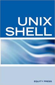 Unix Shell Scripting Interview Questions, Answers, and Explanations Unix Shell Certification Review