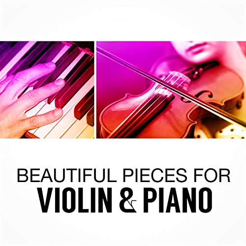 Beautiful Pieces for Violin and Piano (2021)