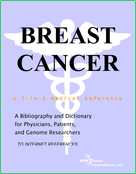Philip M Parker Breast Cancer A Bibliography And Dictionary For Physicians Patient...