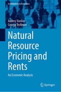 Natural Resource Pricing and Rents An Economic Analysis