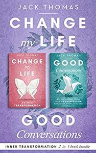 Change my Life and Good Conversations Inner Transformation 2 in 1 Book Bundle