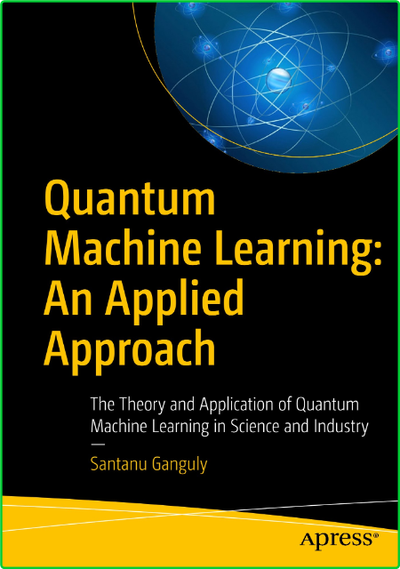 Quantum Machine Learning - An Applied Approach