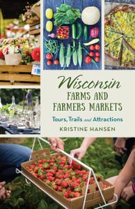 Wisconsin Farms and Farmers Markets Tours, Trails and Attractions