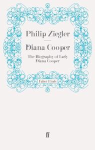 Diana Cooper The Biography of Lady Diana Cooper